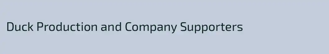 Duck Production and Company Supporters